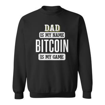 Bitcoin For Dad Fathers Day Sweatshirt - Monsterry CA