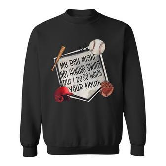 My Boy May Not Always Swing But I Do Baseball Moms Sweatshirt - Monsterry UK
