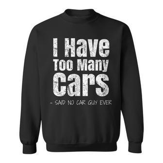Car Guy I Have Too Many Cars Vintage Sweatshirt - Monsterry DE