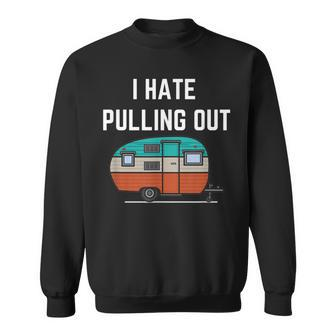 Caravaning I Hate Pulling Out Caravan Sweatshirt - Thegiftio UK