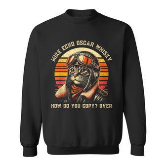 Cat Pilot Mike Echo Oscar Whisky How Do You Copy Meow Sweatshirt - Monsterry CA