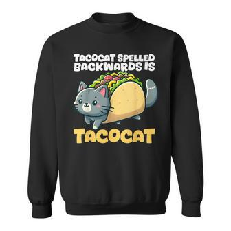 Cat And Taco Tacocat Spelled Backward Is Tacocat Sweatshirt - Seseable
