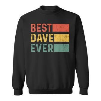 Christmas Birthday For Dave Best Dave Ever Sweatshirt - Seseable