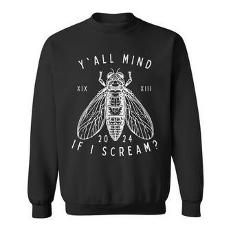 Cicada Y'all Mind If I Scream Xix & Xiii 2024 Sweatshirt - Seseable
