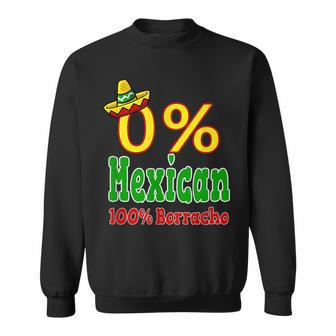 Cinco De Mayo 0 Mexican 100 Borracho Drunk Sweatshirt - Monsterry CA