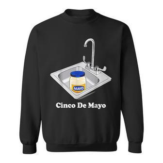 Cinco De Mayo Sinko Mexican Sink Mayonnaise 5Th May Sweatshirt - Monsterry