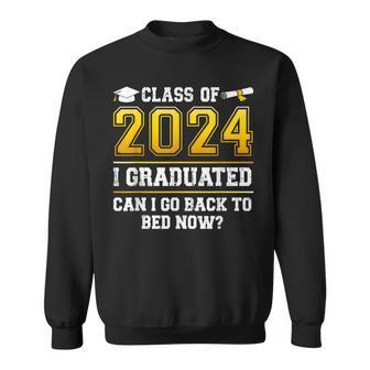 Class Of 2024 I Graduated Can I Go Back To Bed Now Sweatshirt - Monsterry AU