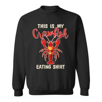Crawfish Boil Party This Is My Crawfish Eating Sweatshirt - Seseable