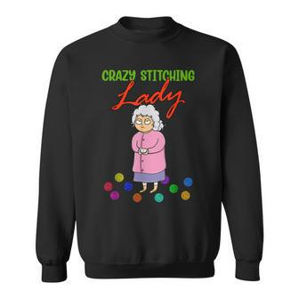 Crazy Stitching Lady With Quilting Patterns For Sewers Sweatshirt - Monsterry AU