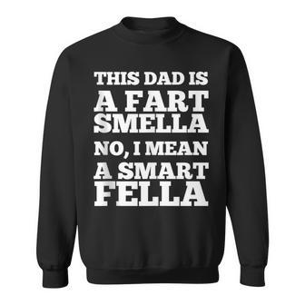 Dad Is A Fart Smella Smart Fella Father Humor Sweatshirt - Monsterry UK
