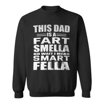 For Dad Fart Smells Dad Means Smart Fella Sweatshirt - Monsterry UK