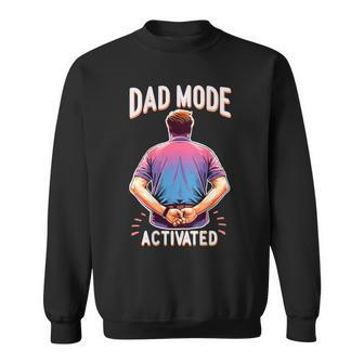 Dad Mode Activated Quote Best Dad Ever Father's Day Sweatshirt - Seseable