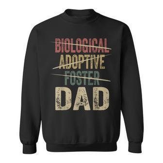 Dad Quote Not Biological Adoptive Foster Dad Sweatshirt - Monsterry DE