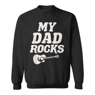 My Dad Rocks Guitar Rock And Roll Father's Day Sweatshirt - Monsterry CA
