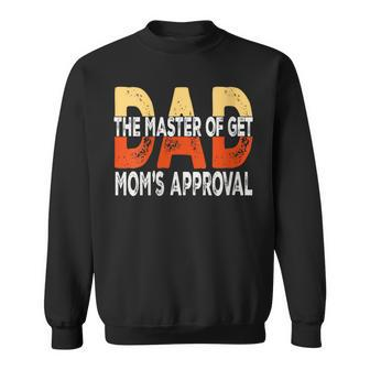 Dad Saying Father's Day Son Dad The Master Ask Mom Sweatshirt - Thegiftio UK