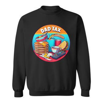 Dad Tax Definition Father's Day Daddy Sweatshirt - Monsterry