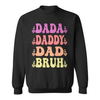 Dada Daddy Dad Bruh Fathers Day 2024 6Th Sweatshirt - Thegiftio UK
