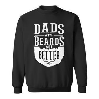 Dads With Beards Are Better Beard Lover Sweatshirt - Monsterry AU
