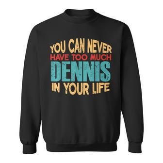 Dennis Personalized First Name Joke Item Sweatshirt - Seseable