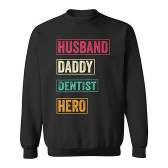 Dentist Dad Dentist Father's Day Sweatshirt - Monsterry