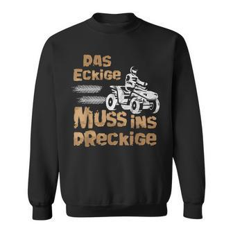 Der Eckige Muss Ins Dirckige Quad German Language Sweatshirt - Seseable
