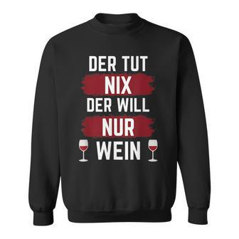 For Der Tut Nix Der Willnur Wein Sweatshirt - Seseable