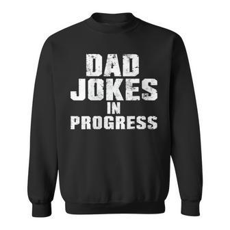 Distressed Dad Jokes In Progress Father's Day Sweatshirt - Thegiftio UK