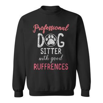Dog Sitter T Professional Dog Sitter Sweatshirt - Monsterry