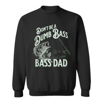 'Don't Be Dumb Bass Be A Reel Cool Dad' Fishing Sweatshirt - Monsterry UK