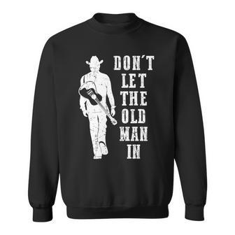 Don't Let The Old Man In Vintage Guitar Player Walk In Sweatshirt - Seseable