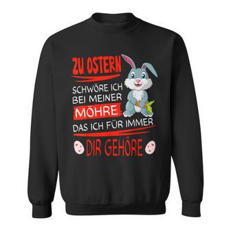 With Easter Bunny Zu Ostern Das Ich Für Immer Dir Gehörre Sweatshirt - Geschenkecke