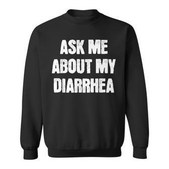 Embarrassing Bachelor Party Ask Me About My Diarrhea Sweatshirt - Monsterry UK
