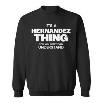 Family Reunion It's A Hernandez Thing Family Name Sweatshirt - Seseable