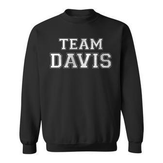 Family Team Davis Last Name Davis Sweatshirt - Seseable