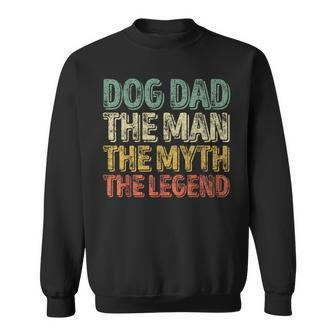 Father's Day Dog Dad The Man The Myth The Legend Sweatshirt - Monsterry
