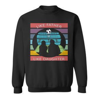 Fathers Day Football Dad And Daughter Player Dad Sweatshirt - Monsterry DE
