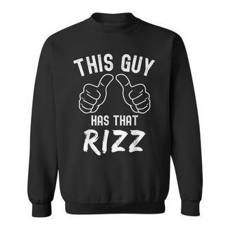 Fathers Day This Guy Has That Rizz Internet Meme Pun Sweatshirt - Monsterry CA