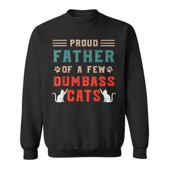 Father's Day Proud Father Of A Few Dumbass Cats Sweatshirt - Thegiftio UK