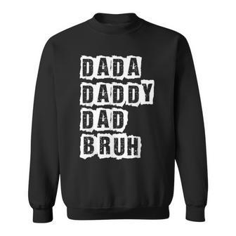 Fathers Day Vintage Dada Daddy Dad Bruh Father's Day Sweatshirt - Monsterry UK