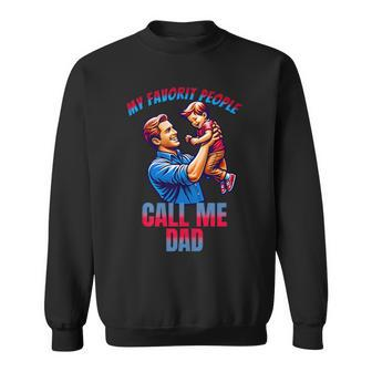 My Favorite People Call Me Dad Father's Day Quotes Sweatshirt - Thegiftio UK