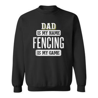 Fencing For Dad Fathers Day Sweatshirt - Monsterry AU
