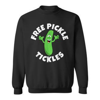 Free Pickle Tickles Adult Humor Sweatshirt - Monsterry