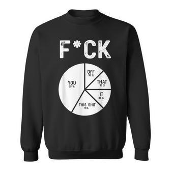 Fuck You Fuck That Fuck Off Adult Humor Pie Chart Sweatshirt - Monsterry DE