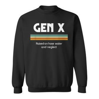 Gen X Raised On Hose Water And Neglect 1980S Style Sweatshirt - Monsterry