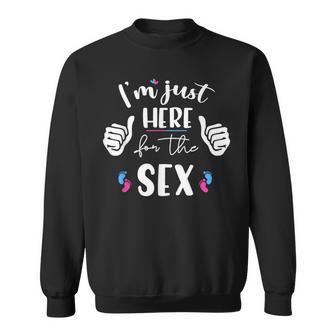 Gender Reveal I'm Here Just For The Sex Women Sweatshirt - Monsterry DE