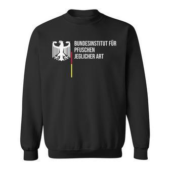 German Federal Institute For Pfuschen Of Any Kind  Black Sweatshirt - Seseable
