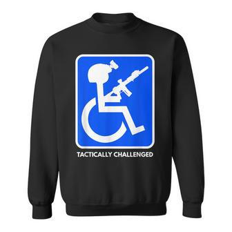 Handicap Military Tactically Challenged Officer Sweatshirt - Monsterry