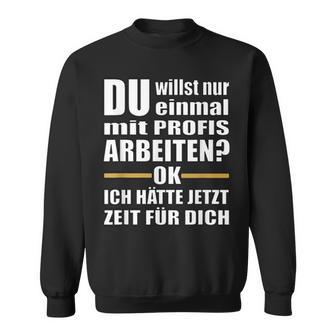 Handwerker Einmal Mit Profis Work S Sweatshirt - Seseable