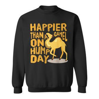 Happier Than A Camel On Hump Day Sweatshirt - Monsterry UK