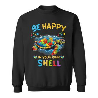 Be Happy In Your Own Shell Autism Awareness Turtle Sweatshirt | Mazezy